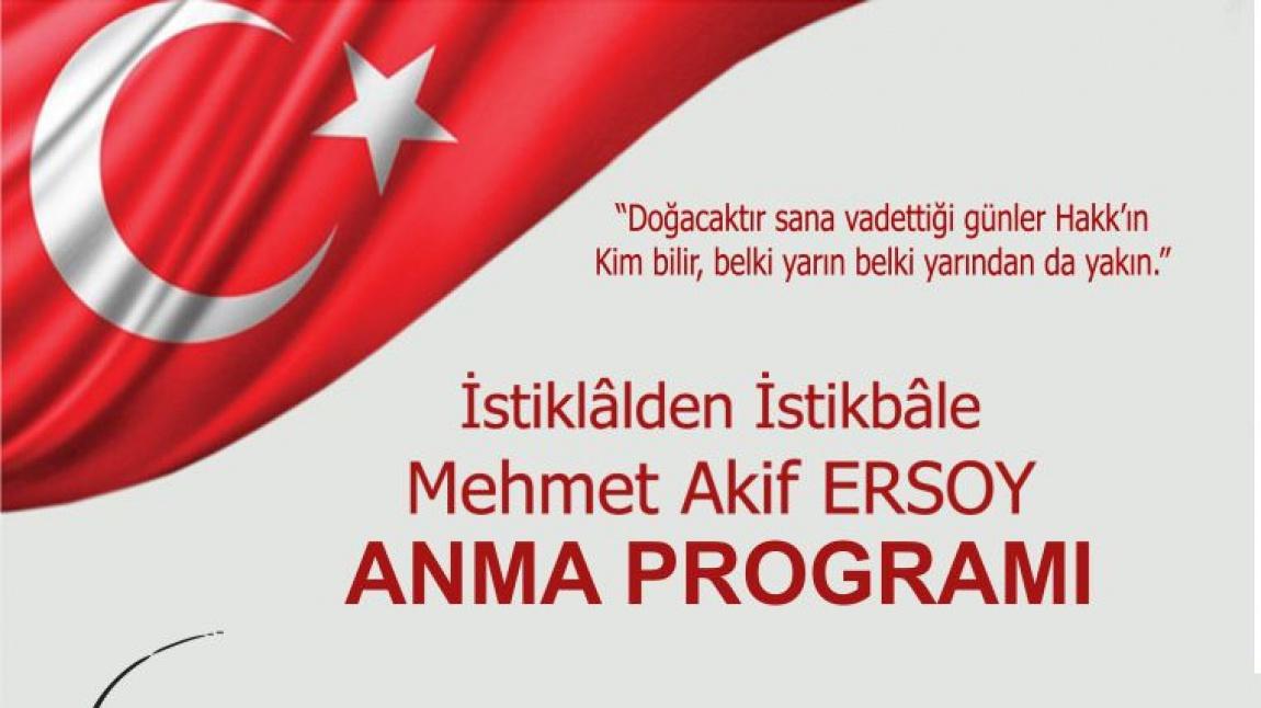 İlçemizde Mehmet Akif Ersoy'u Anma Programı Düzenlenecektir.